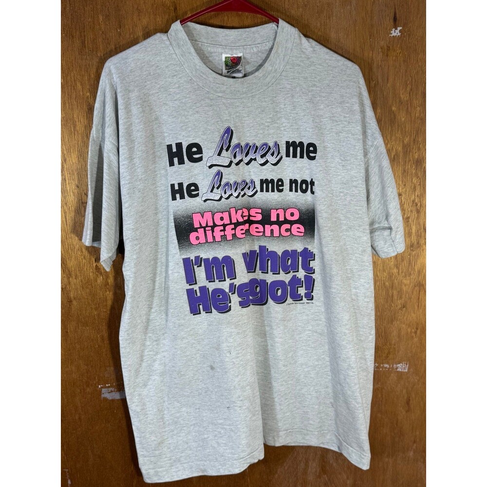 Vintage Funny He Loves Me Makes No Difference I’m What‎ He’s Got Womens Shirt XL